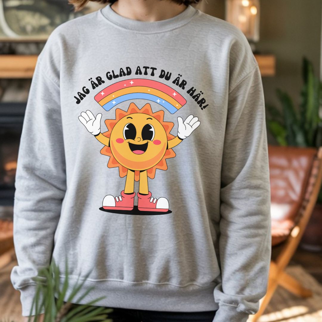 Jag är glad att du är här! - Collegetröja