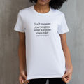 Don't measure - T-shirt