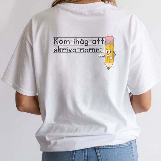 Kom ihåg att skriva namn - T-shirt