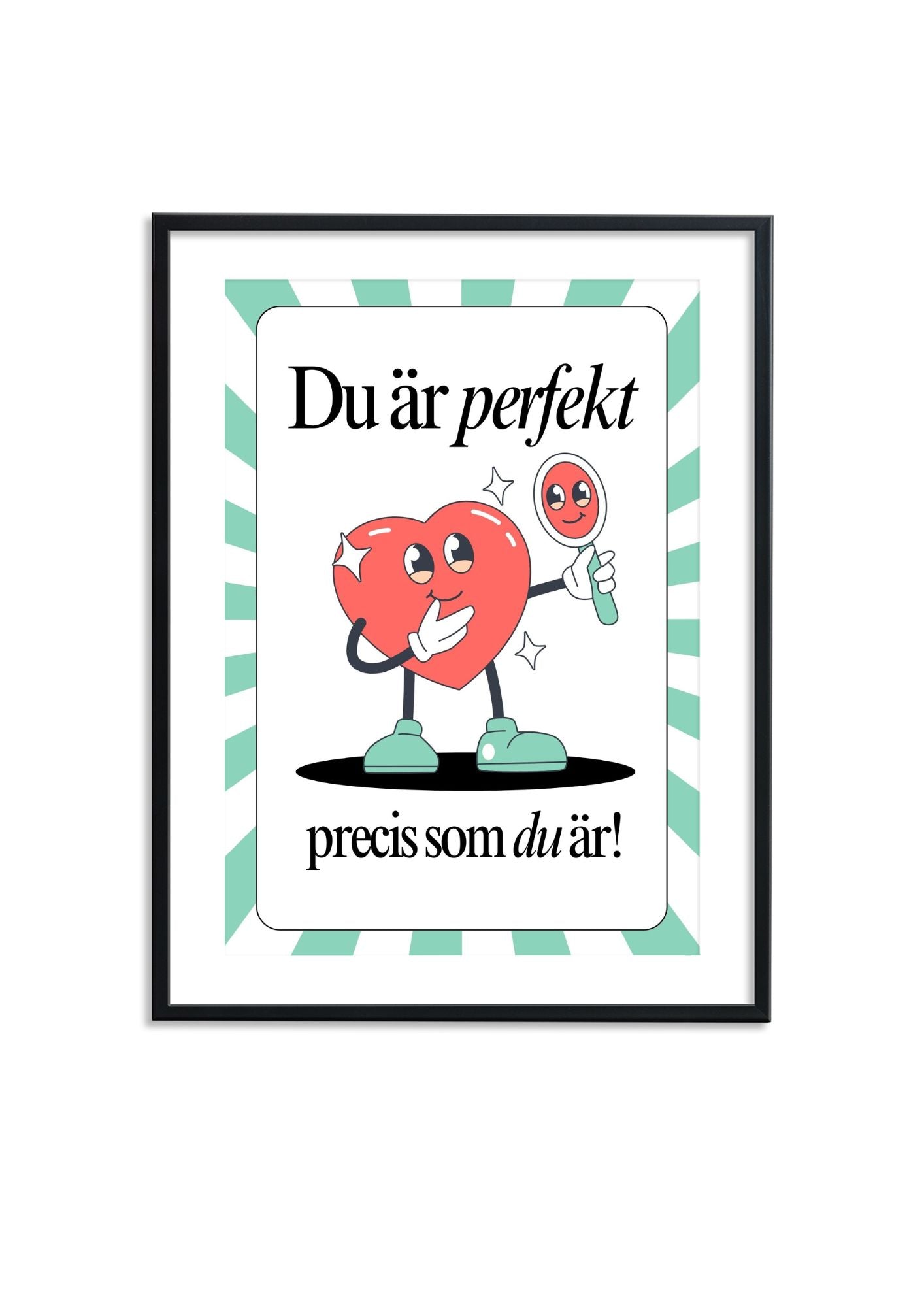 Du är perfekt precis som du är - Poster